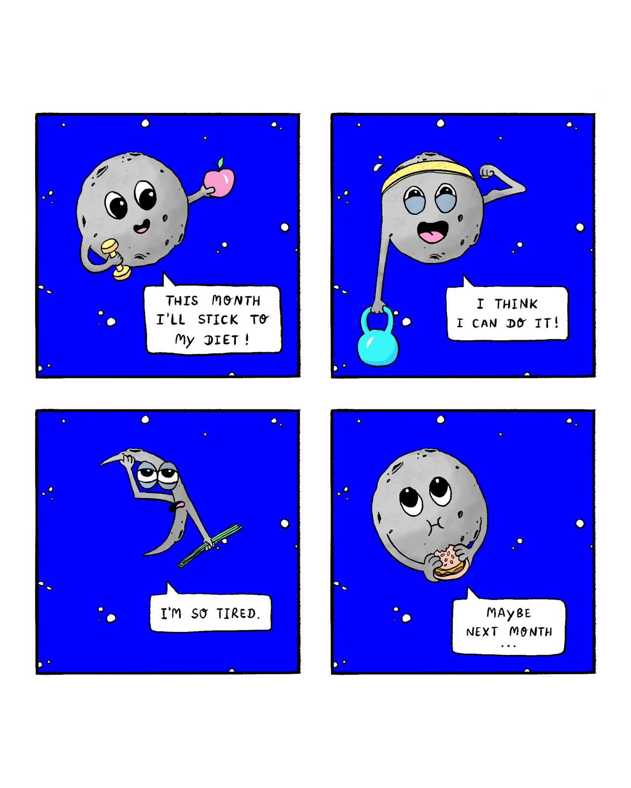 A four-panel comic set in bright blue space. The moon promises to stick to a diet, exercises with a kettlebell, gets exhausted, then eats a snack and says, 'Maybe next month ...'
